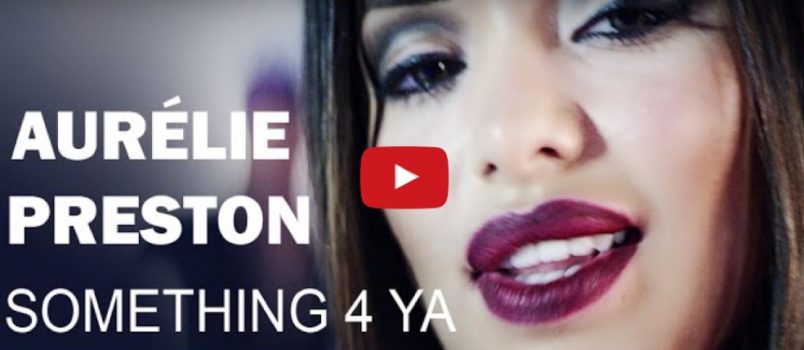 Il y a quelques semaines, Aurélie dévoilait fièrement son single "Something 4 Ya" à ses fans. Aujourd'hui, c'est son clip qui vient enfin d'être dévoilé!